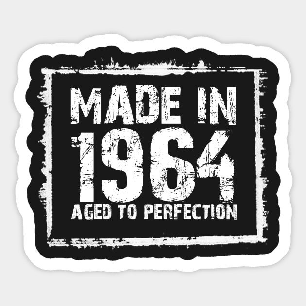 Made In 1964 Aged To Perfection – T & Hoodies Sticker by xaviertodd